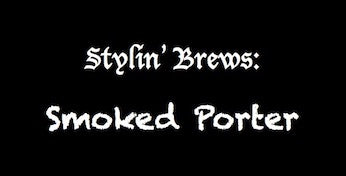 Stylin' Brews: Smoked Porter